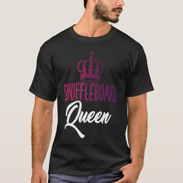 Shuffleboard Queen text with Pretty Art Of Crown S T Shirt (Framsida)