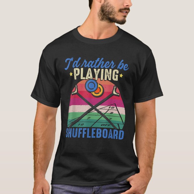 Shuffleboard Shirt jag skulle hellre spela Shuffle T Shirt (Framsida)