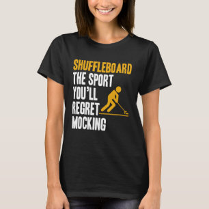 Shuffleboardspelare Den sport du ångrar att håna T Shirt