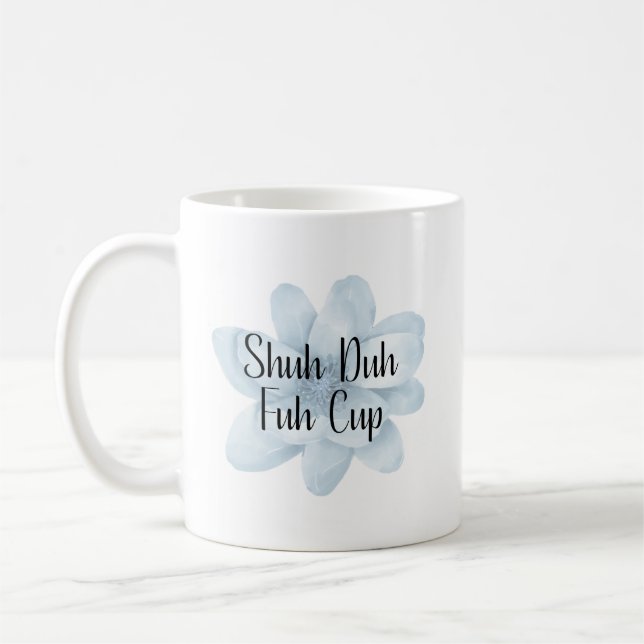 Shuh Duh Fuh Cup Kaffemugg (Vänster)
