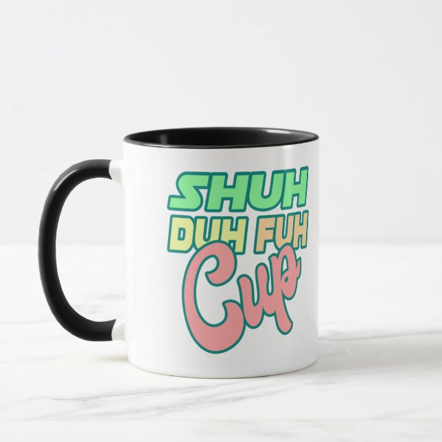 Shuh Duh Fuh Cup Mugg (Vänster)