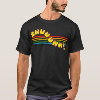 SHUNhe Icke-troende SHUUUUUUN tjej tjej T Shirt