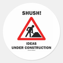 Shush! Idéer under konstruktion Runt Klistermärke