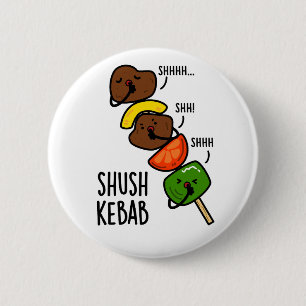 Shush Kebab Funny Food Pun Knapp