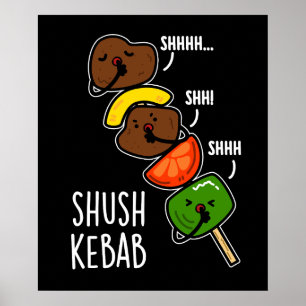 Shush Kebab Funny Food Pun Mörk BG Poster