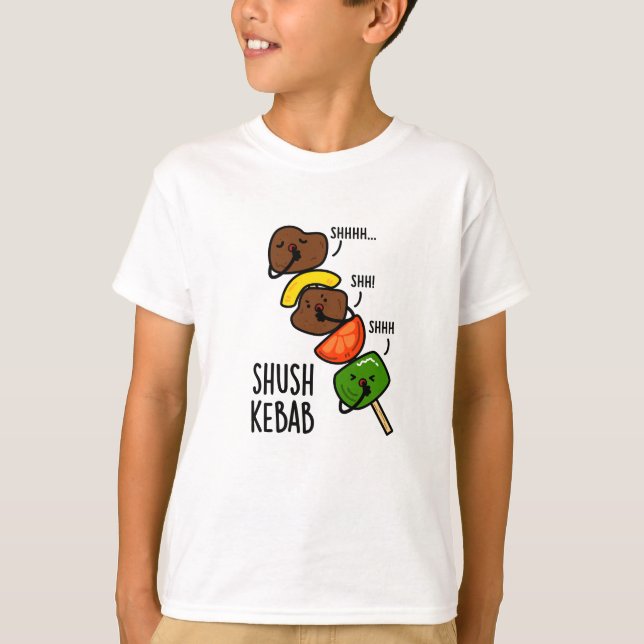 Shush Kebab Funny Food Pun T Shirt (Framsida)