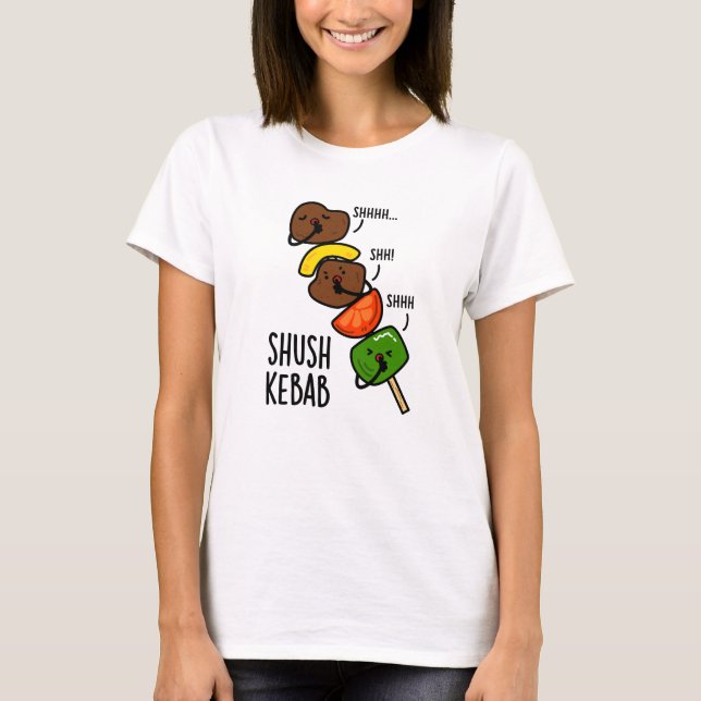 Shush Kebab Funny Food Pun T Shirt (Framsida)