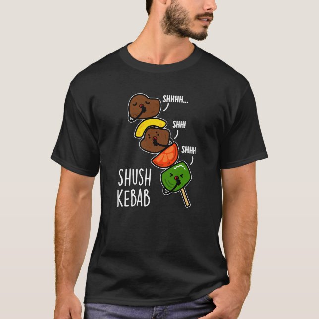 Shush Kebab Roligt Mat Puns Mörk Bakgrund T Shirt (Framsida)