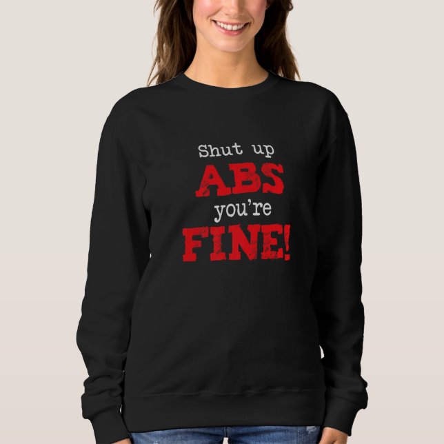 Shut Up Abs You're Fine, Funny Workout Gym Saying  T Shirt (Framsida)
