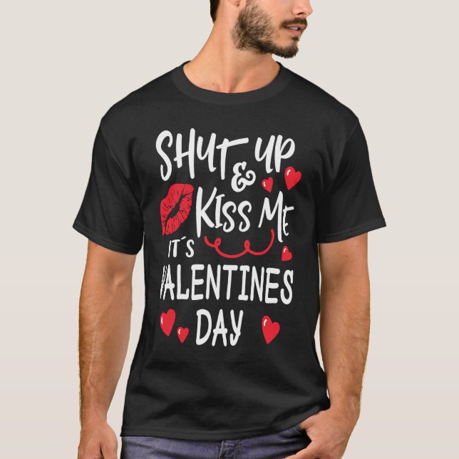 Shut Up and Kiss Me Valentines Day T Shirt (Framsida)