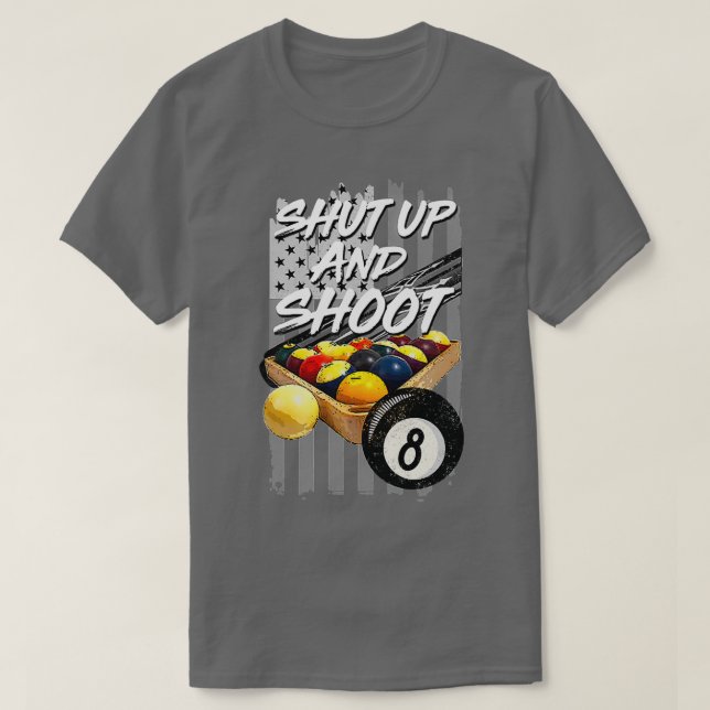 Shut Up And Shoot Funny Billiard 8 Ball Pool Playe T Shirt (Design framsida)