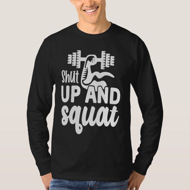 Shut Up and Squat  Gym Workout Motivational  1 T Shirt (Framsida)