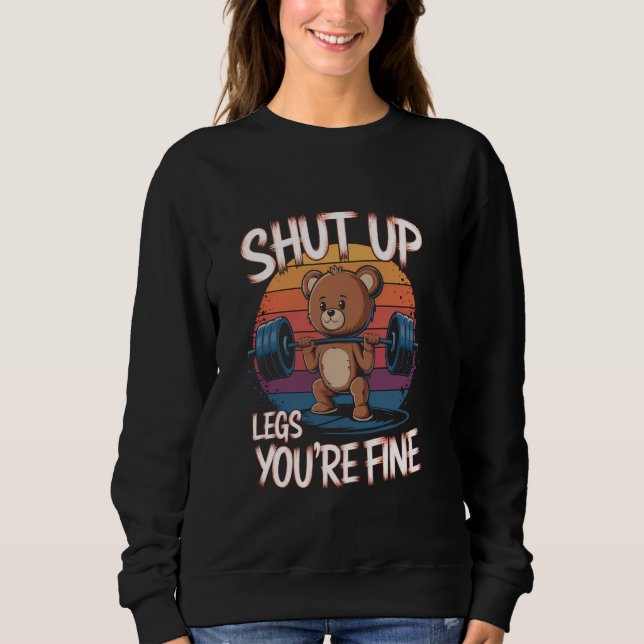 Shut Up Legs You're Fine Funny Teddy Bear Lifting  T Shirt (Framsida)