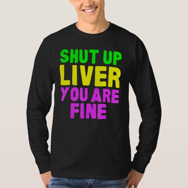 Shut Up Liver Mardi Gras Party 2023_1 T Shirt (Framsida)