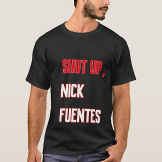 shut up , nick fuentes t shirt