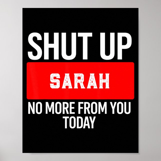 Shut Up Sarah No More From You Today Sarah  Poster (Framsidan)
