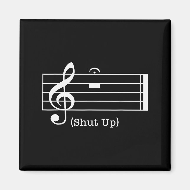 Shut Up Sound Musical Note Funny Music Lovers For  Magnet (Framsidan)