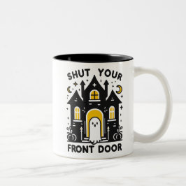 Shut Your Front Door – Bold Haunted House Ghost Två-Tonad Mugg
