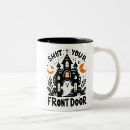 Shut Your Front Door Mug – Cute Halloween Ghost Två-Tonad Mugg