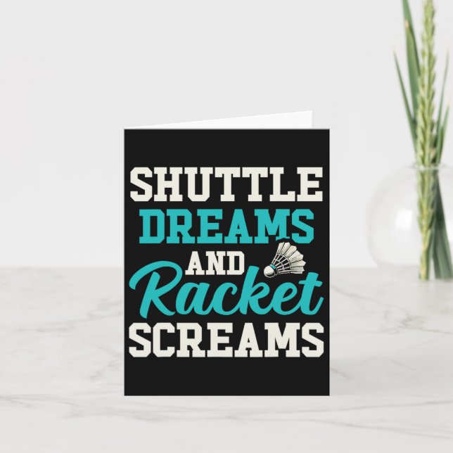 Shuttle Dreams and Racket Screams Funny Badminton Kort (Framsida)