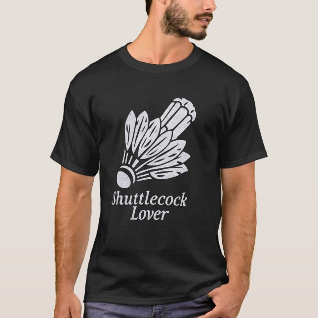 Shuttlecock Älskare Racket Birdie Idrottsman Badmi T Shirt (Framsida)