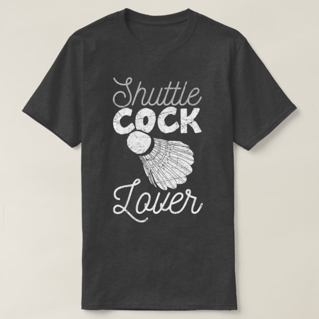 Shuttlecock Lover Sport Racket Humor Funny T T Shirt (Design framsida)