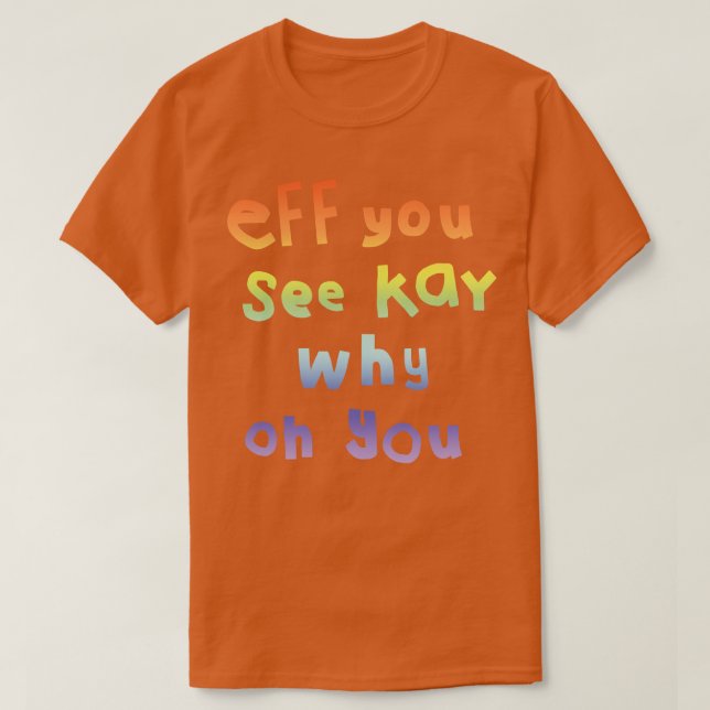 Shy Eff Du ser Kay Typography Rainbow Gradient T Shirt (Design framsida)