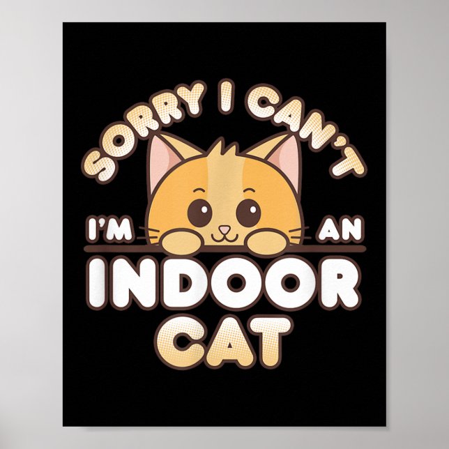 Shy Orange Kitty Sorry I Can't I'm An Indoor Cat  Poster (Framsidan)