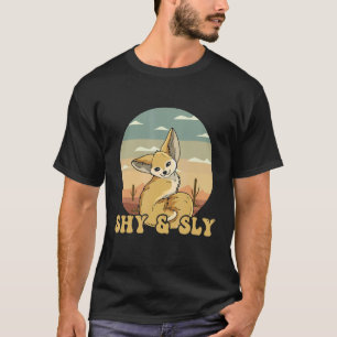 Shy & Sly Quote for a fennec Fox T Shirt