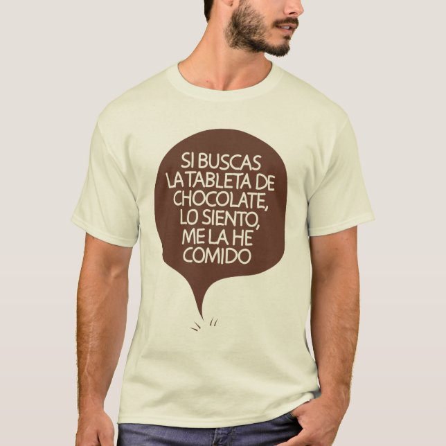 Si buscas la tableta de chocolate... t-shirt (Framsida)