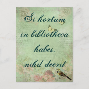 Si hortum in littertheca habymer, nihil deerit vykort
