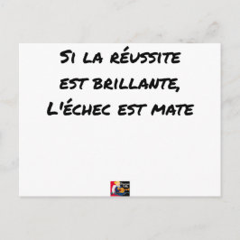 Si la Réussite est brillante, l'échec est mate Vykort