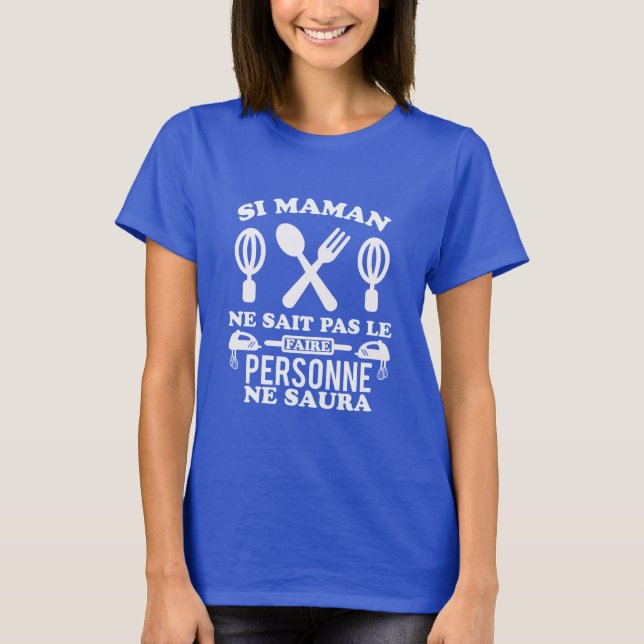 Si maman ne sait pas le faire personne ne saura t shirt (Framsida)
