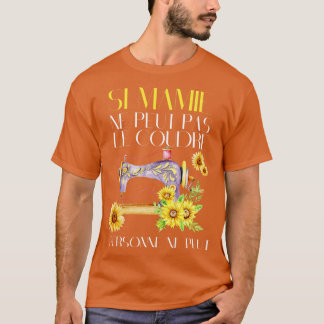 Si Mamie Ne Peut Pas Le Coudre Personne Ne Peut T Shirt