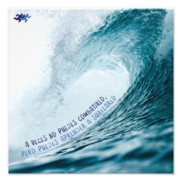 "Si no puedes combatirlo, puedes surfearlo" Fototryck