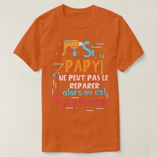 SI PAPY NE PEUT PAS LE RPARER GrandPre Humor T Shirt (Design framsida)