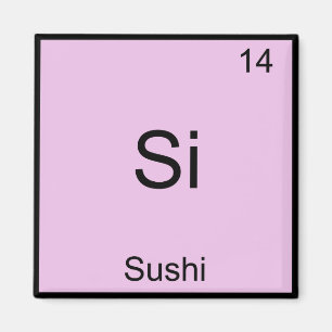 Si - Sushi Funny Chemistry Inslag-symbol T-Shirt Magnet