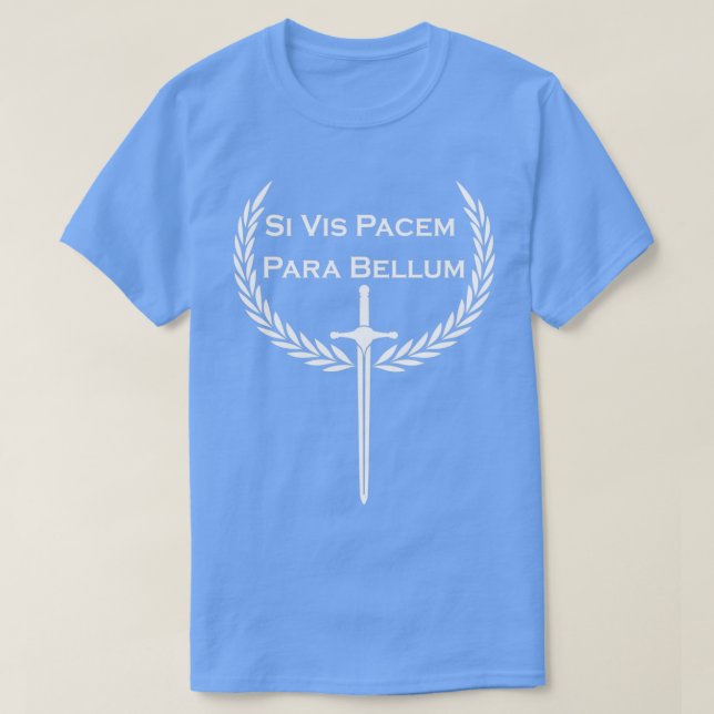 Si Vis Pacem Para Bellum Latin phrase  T Shirt (Design framsida)