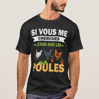 Si Vous Me Cherches, Suis Avec Les Poules Drôle T Shirt