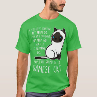 Siamese Cat Let Them Go T Shirt