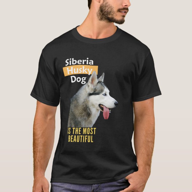 Siberia Husky-Hund är den vackraste T Shirt (Framsida)