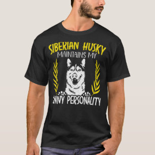 Siberian husky bibehåller min Sunny Personality-Hu T Shirt