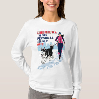 Siberian husky, den enda personutbildare jag behöv t shirt