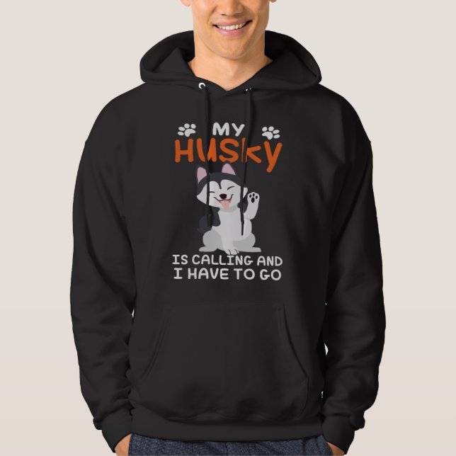 Siberian Husky Dog My Husky Is Calling Hoodie (Framsida)