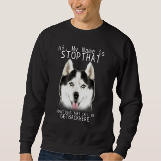 Siberian husky Hi My Namn är att stoppa den där sl Lång Ärmad Tröja