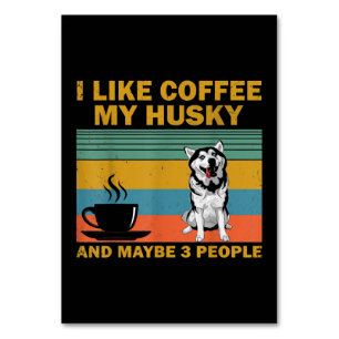 Siberian husky Hund Kaffe Älskare Quote Gift Bordsnummer