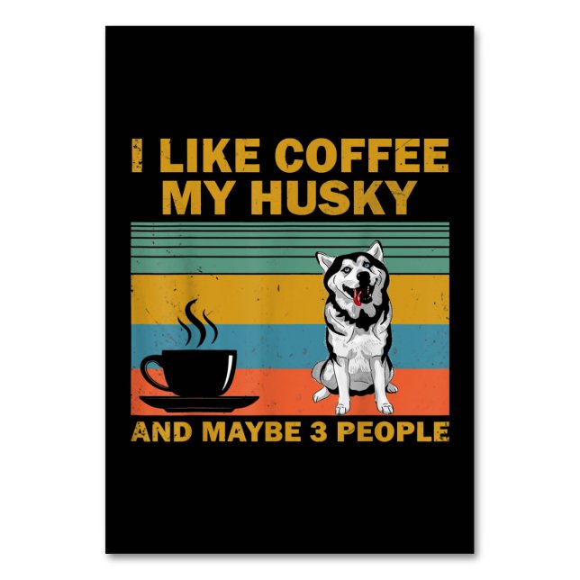 Siberian husky Hund | Kaffe Älskare Quote Gift Bordsnummer (Framsidan)