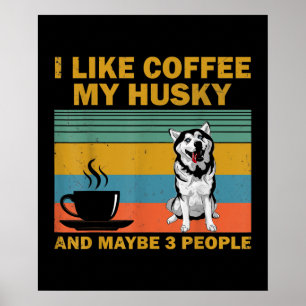Siberian husky Hund Kaffe Älskare Quote Gift Poster