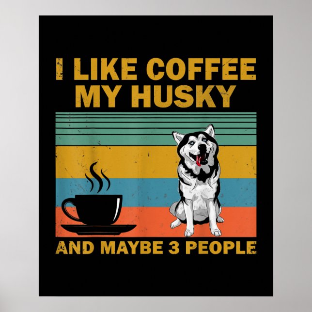 Siberian husky Hund | Kaffe Älskare Quote Gift Poster (Framsidan)