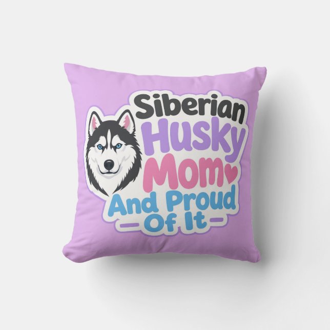 Siberian Husky Mamma och stolt över det Kudde (Framsida)